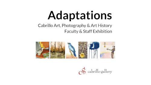 "Adaptations" exhibition cover image. Cabrillo Art, Photography & Art History Faculty & Staff Exhibition.
